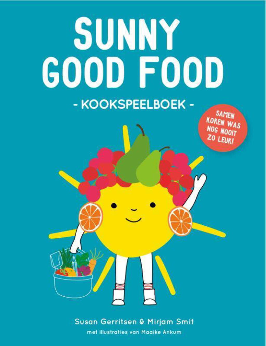 Sunny Good Food - Susan Gerritsen en Mirjam Smit