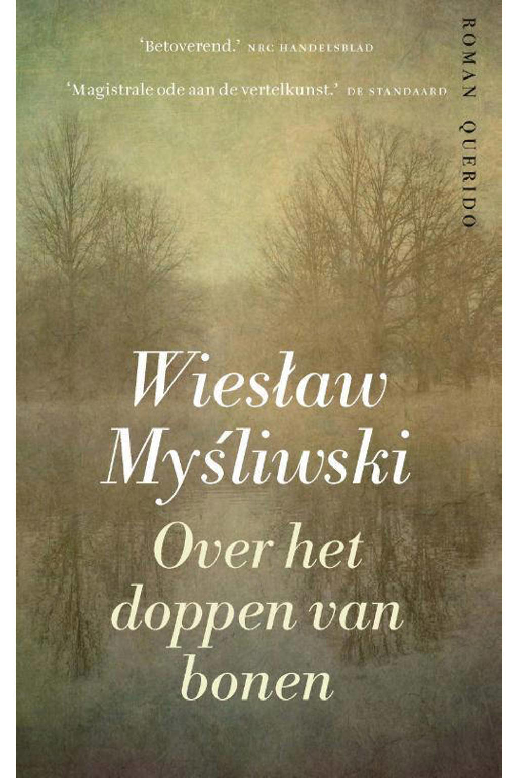 Wieslaw Mysliwski Over het doppen van bonen wehkamp