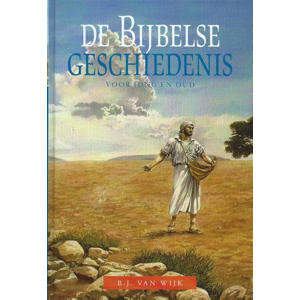 De bijbelse geschiedenis - B.J. van Wijk
