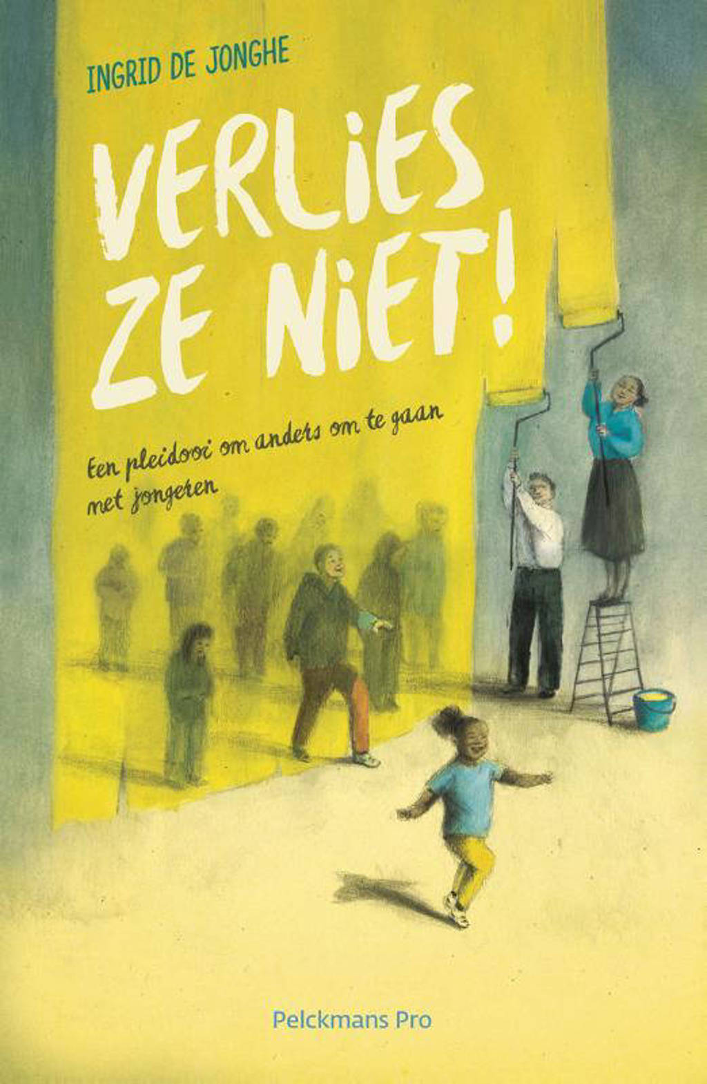 Verlies ze niet! - Ingrid De Jonghe