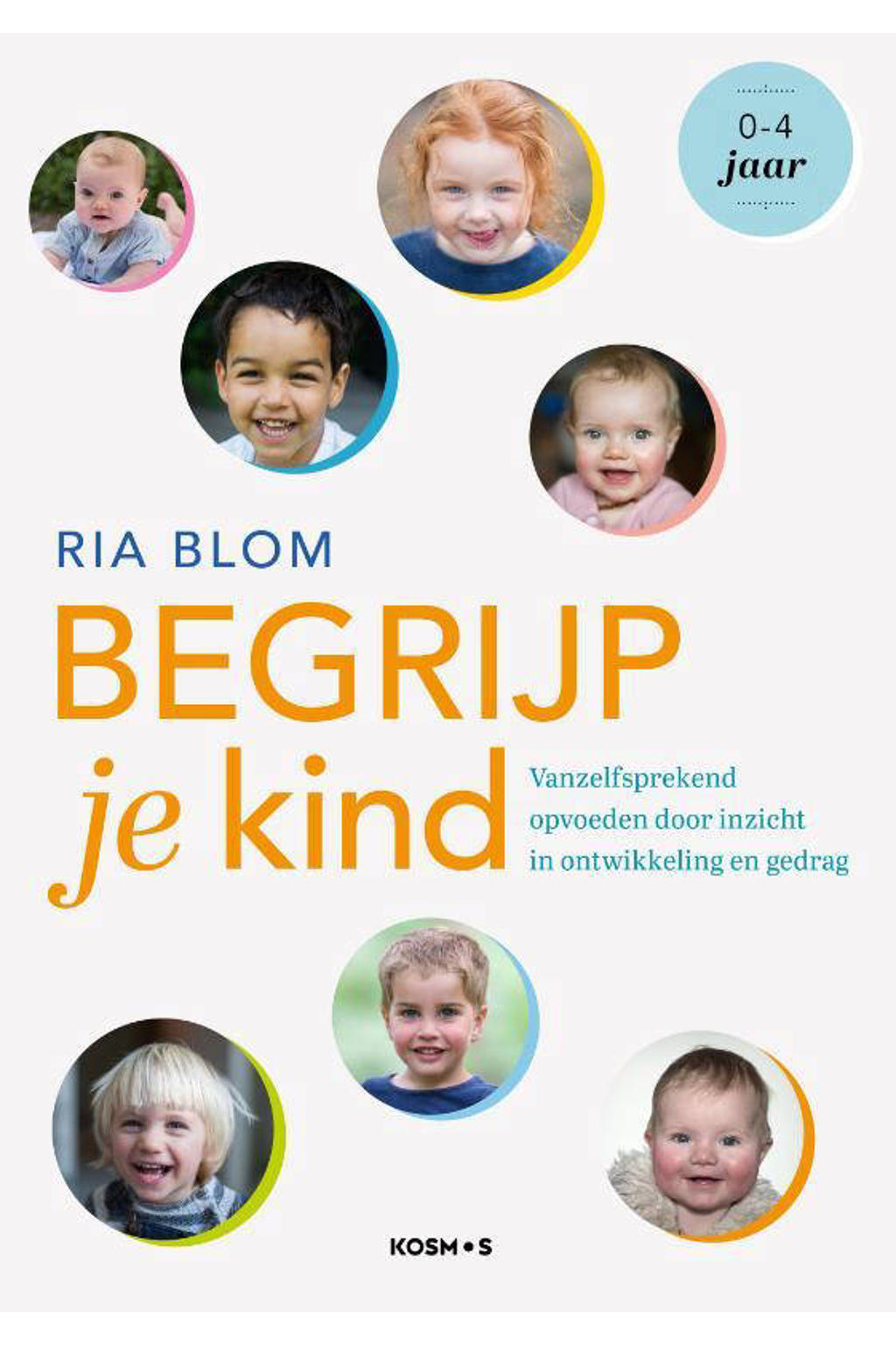 Begrijp je kind - Ria Blom