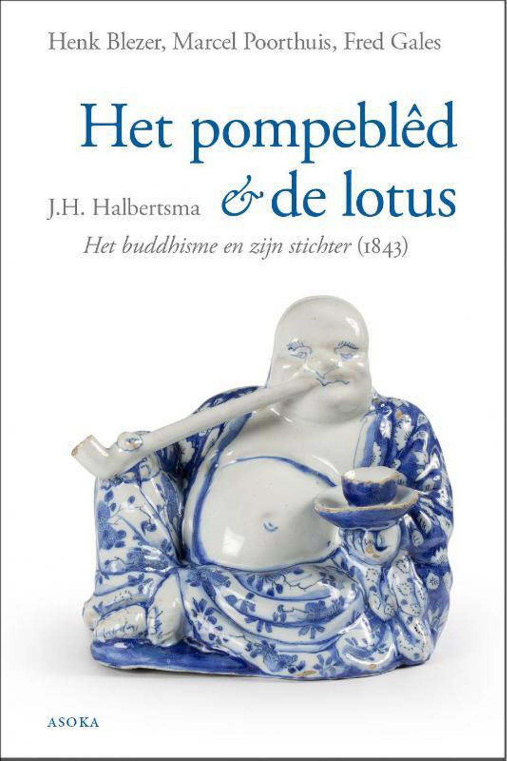 Het pompeblêd en de lotus - Henk Blezer, Marcel Poorthuis en Fred Gales