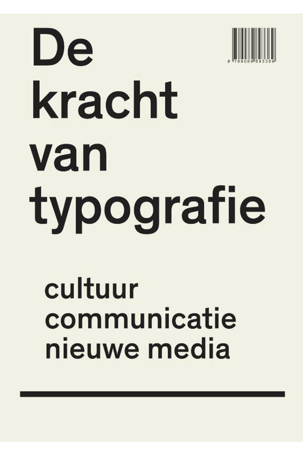 De kracht van typografie - Peter Bil'ak, Petr van Blokland, Hans Rudolf Bosshard, e.a.