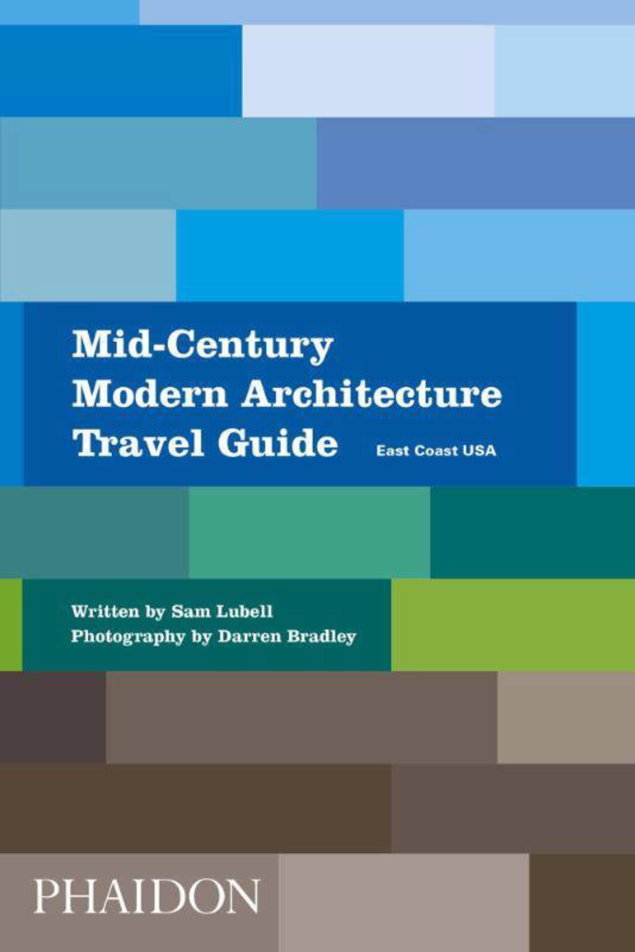Sam Lubell MidCentury Modern Architecture Travel Guide East Coast USA