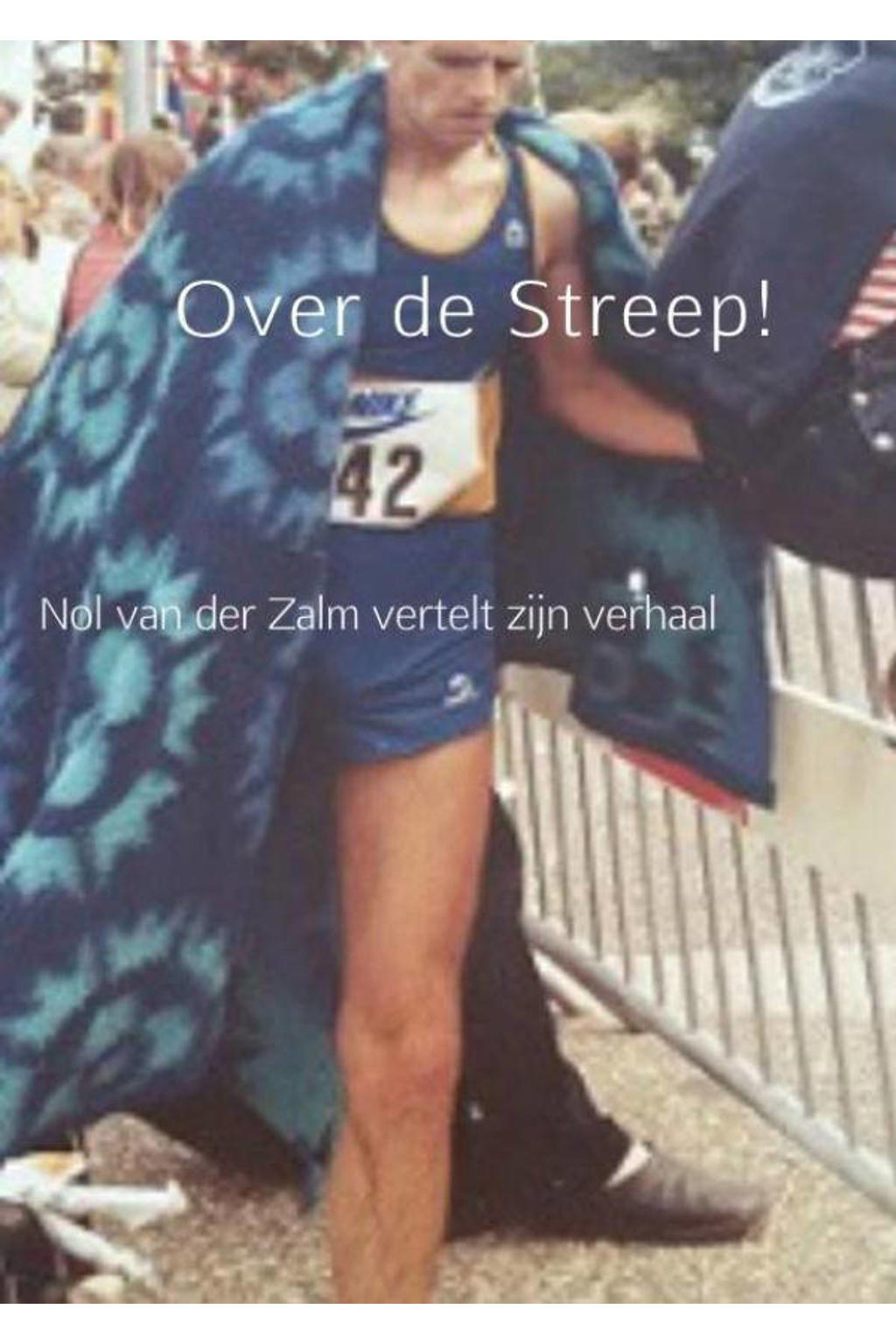 Over de Streep! - Nol van der Zalm