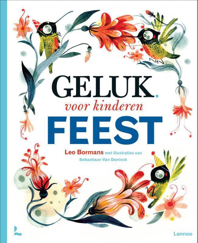 Leo Bormans En Sebastiaan Van Doninck Geluk: Geluk Voor Kinderen Feest ...