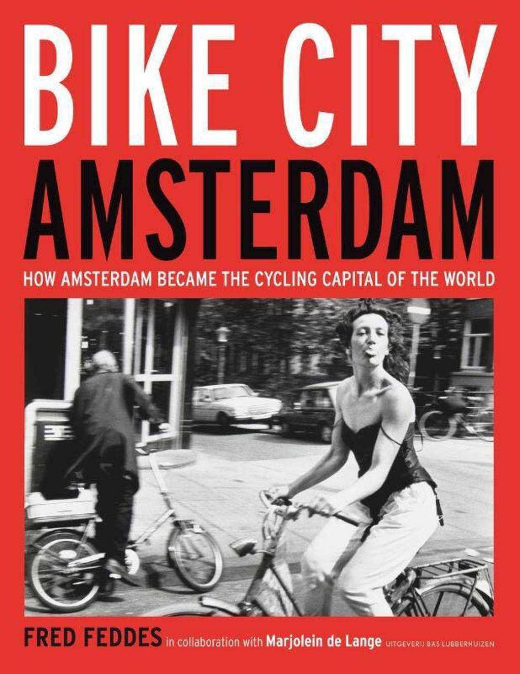 Bike City Amsterdam - Fred Feddes