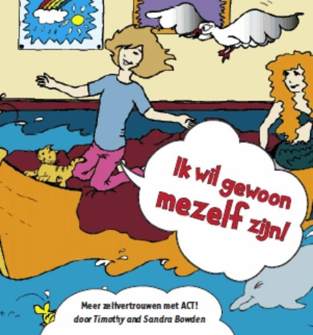 Ik wil gewoon mezelf zijn! - Timothy Bowden, Sandra Bowden en