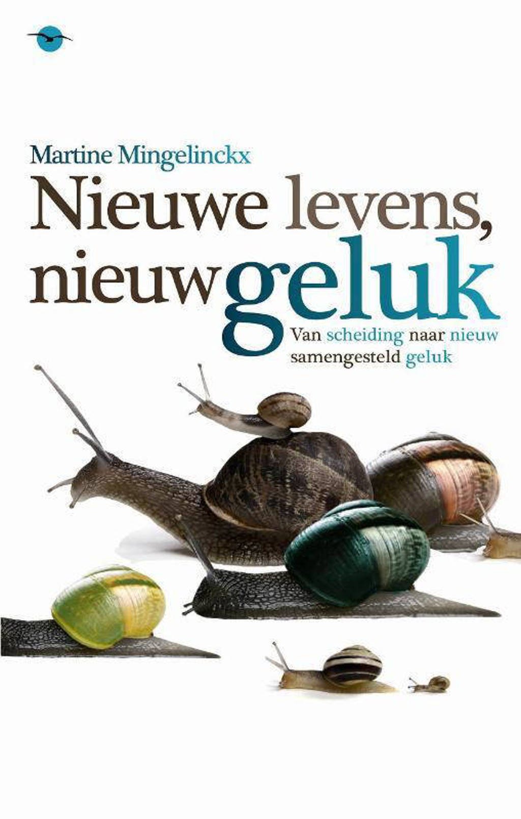 Nieuwe levens, nieuw geluk - Martine Mingelinckx