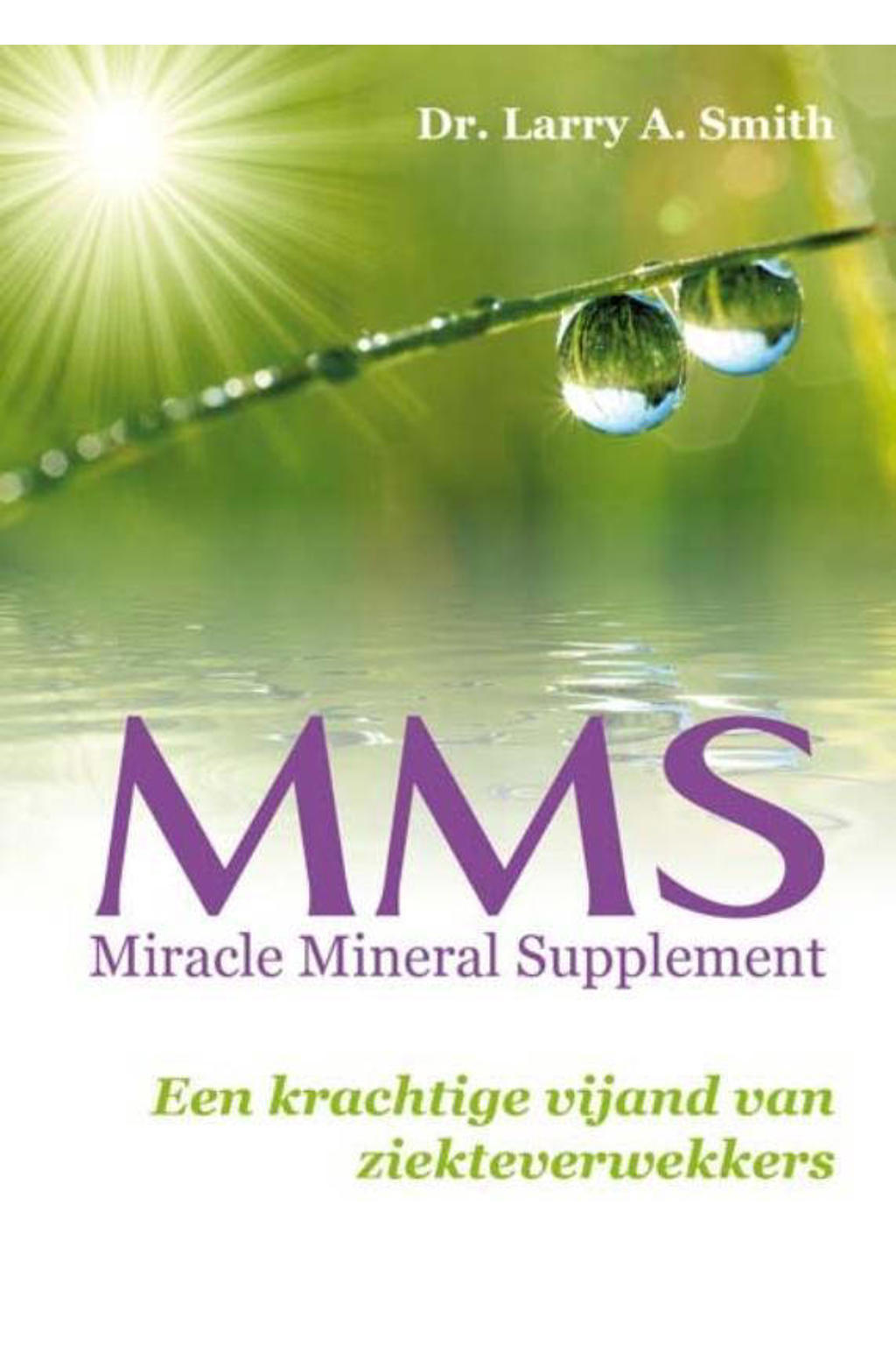 Larry A. Smith en MMS Miracle Mineral Supplement wehkamp