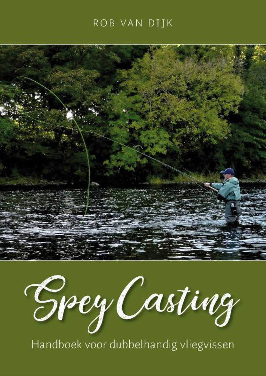 Spey Casting - Rob van Dijk