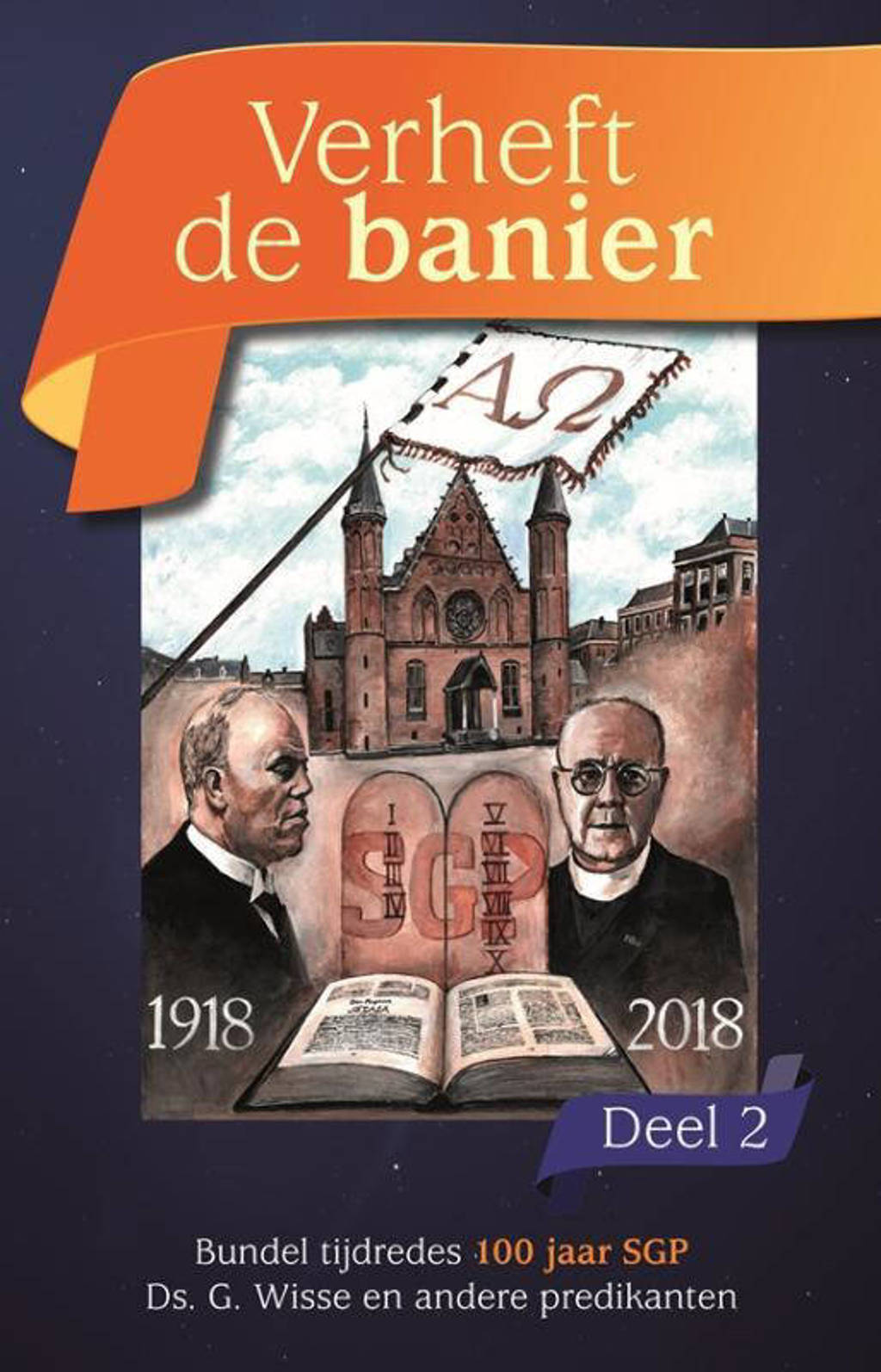 Themapreken: Verheft de banier 2 - Prof. G. Wisse, Ds. A. De Bruin en Ds. D.J. Budding