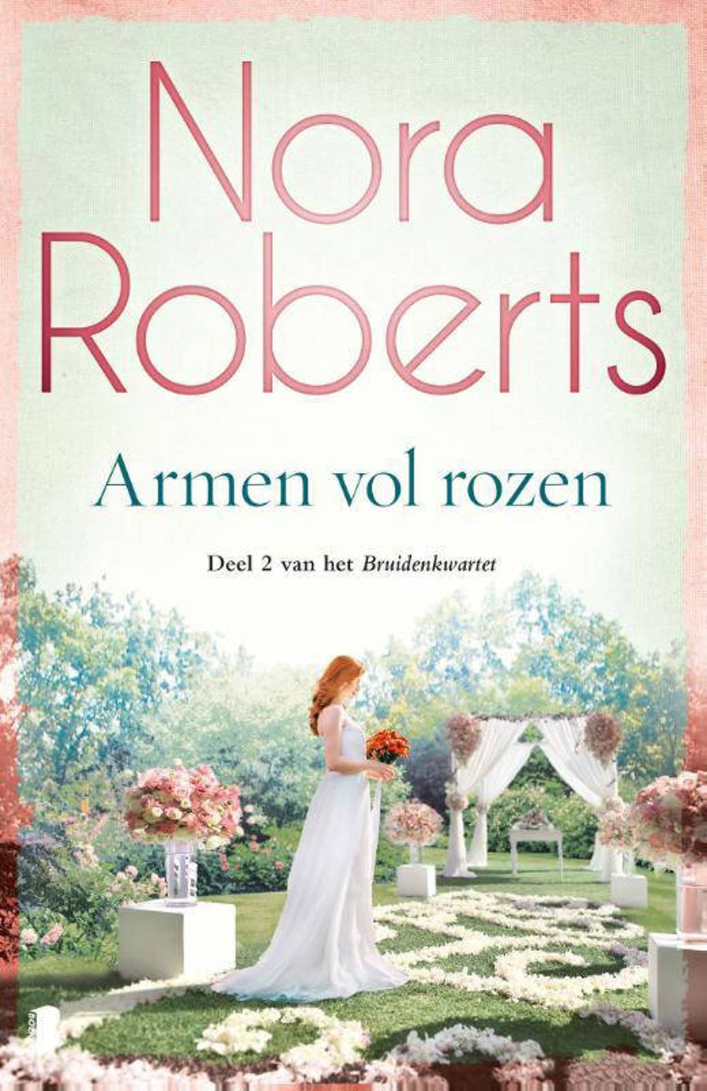 Bruidenkwartet: Armen vol rozen - Nora Roberts