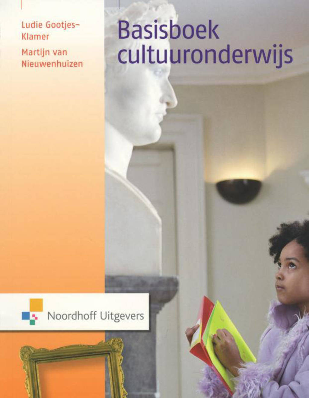 Basisboek cultuuronderwijs - Ludie Gootjes-Klamer en Martijn van Nieuwenhuizen