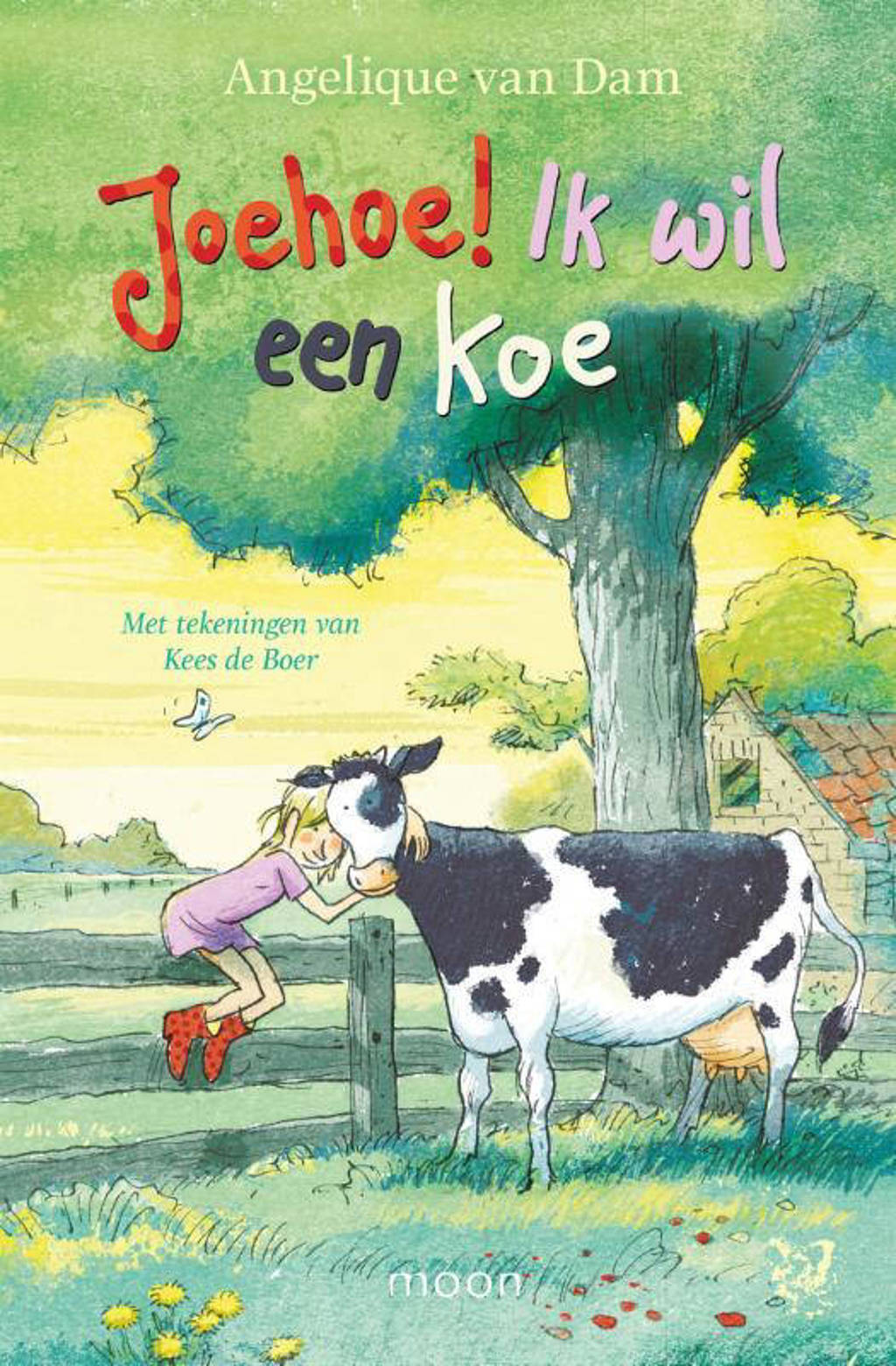 Joehoe! Ik wil een koe - Angelique van Dam en