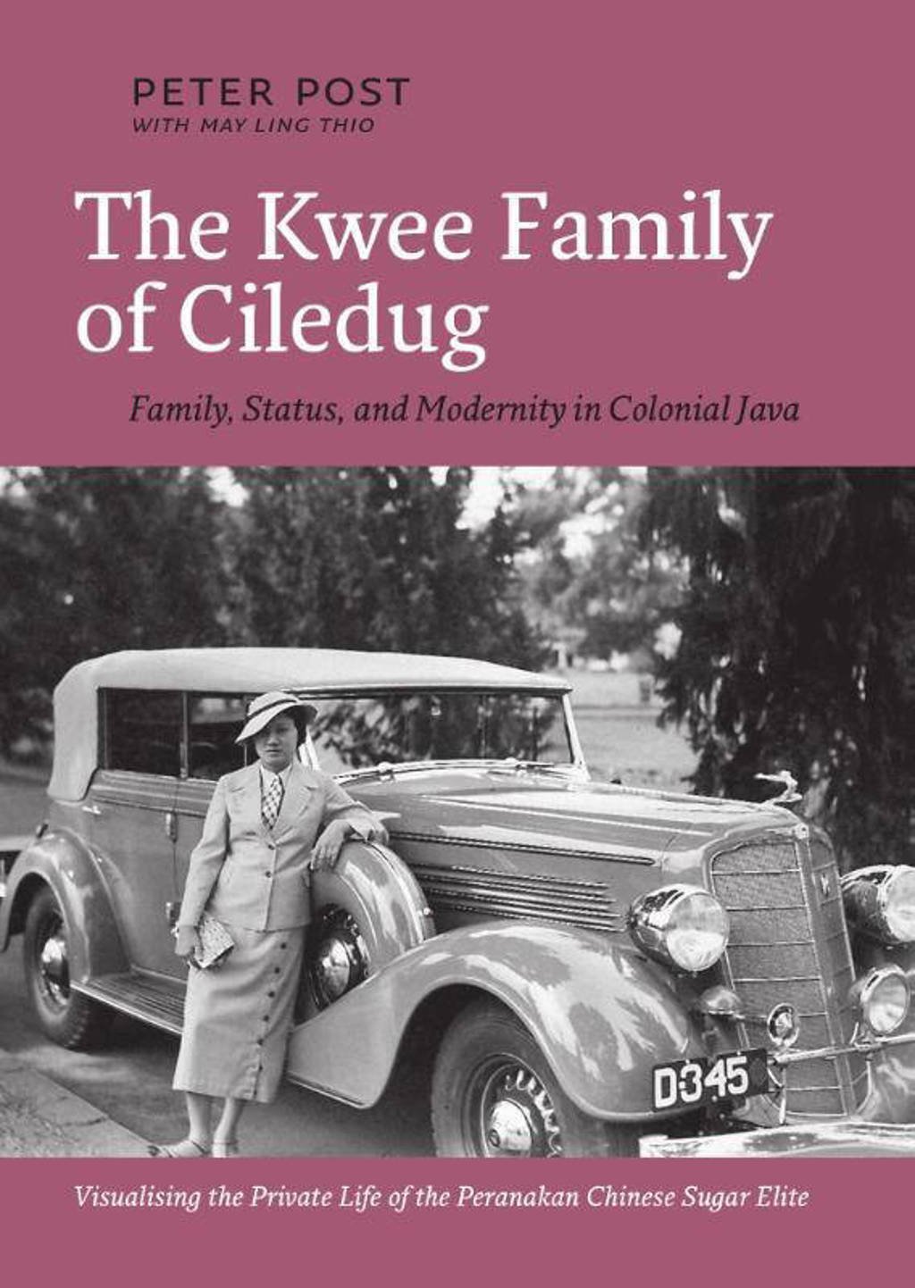 The Kwee Family of Ciledug - Peter Post en May Ling Thio