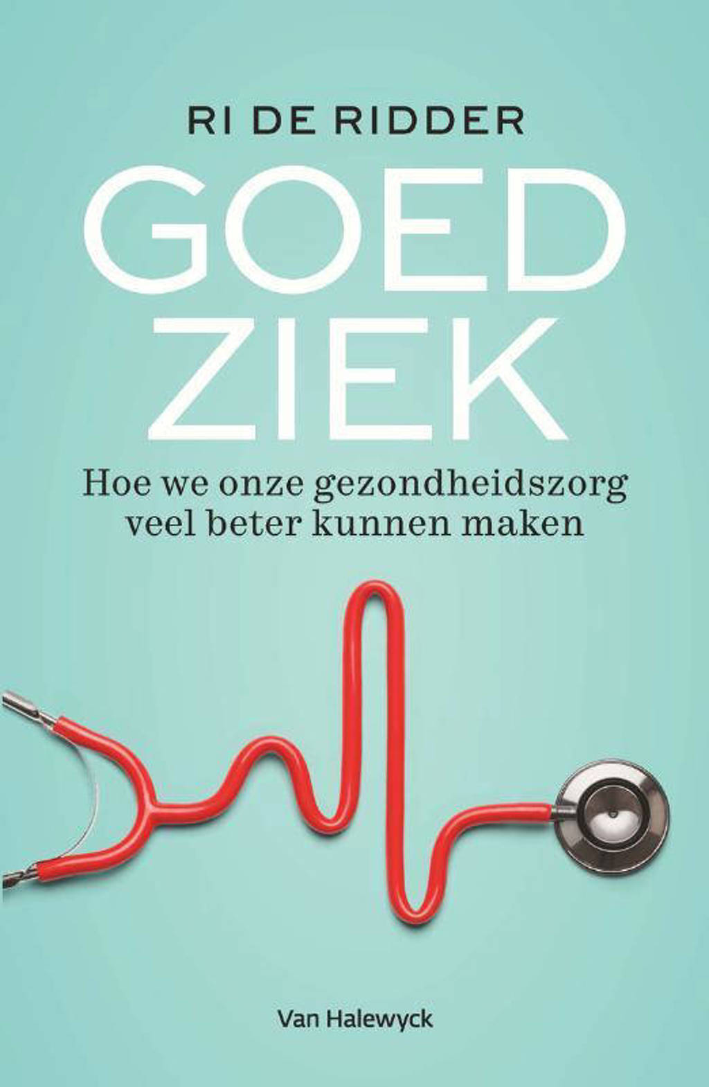 Goed ziek - Ri De Ridder