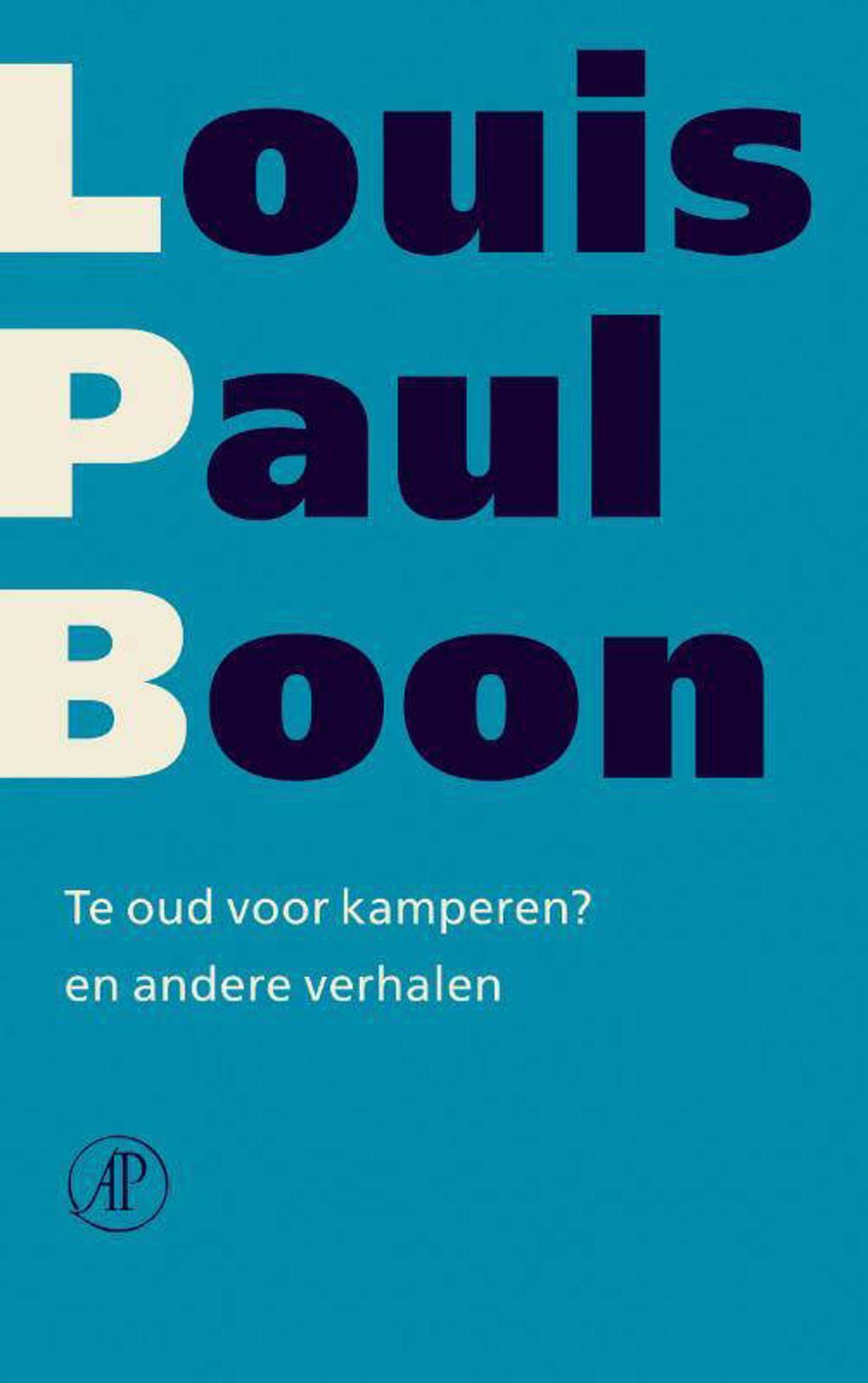 Verzameld werk L.P. Boon: Te oud voor kamperen - Louis Paul Boon