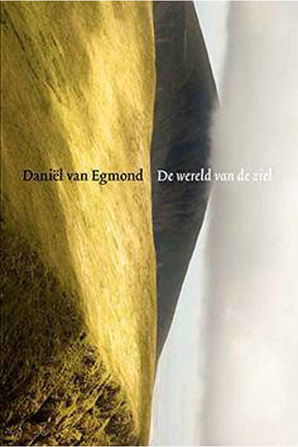 De wereld van de ziel - Daniel van Egmond