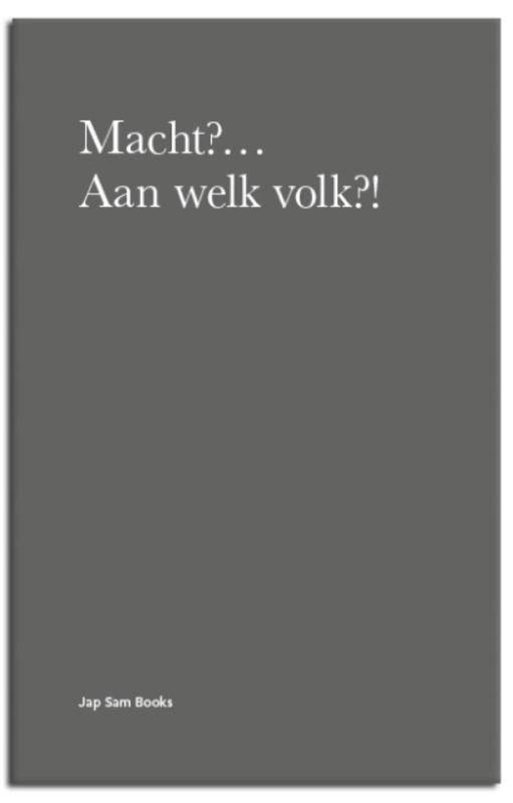 Macht?... Aan Welk Volk?! - J. Staal en