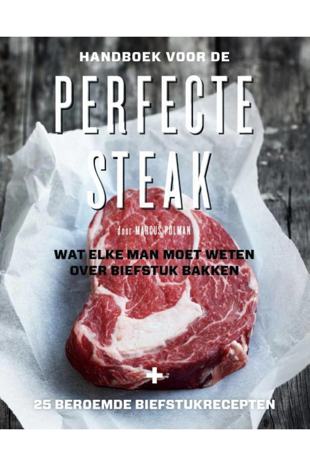 Handboek voor de perfecte steak - Marcus Polman