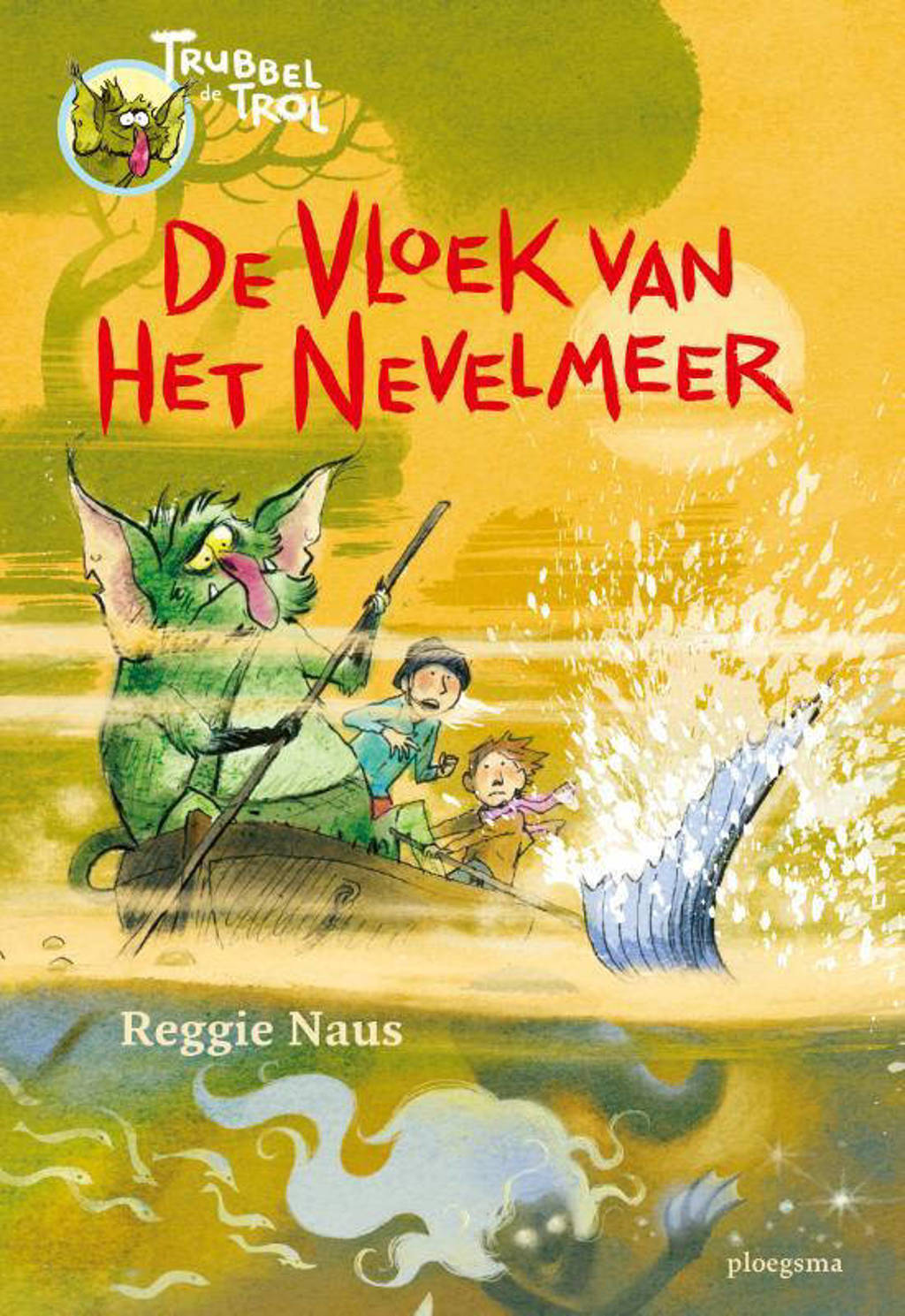 Trubbel de trol: De vloek van het Nevelmeer - Reggie Naus
