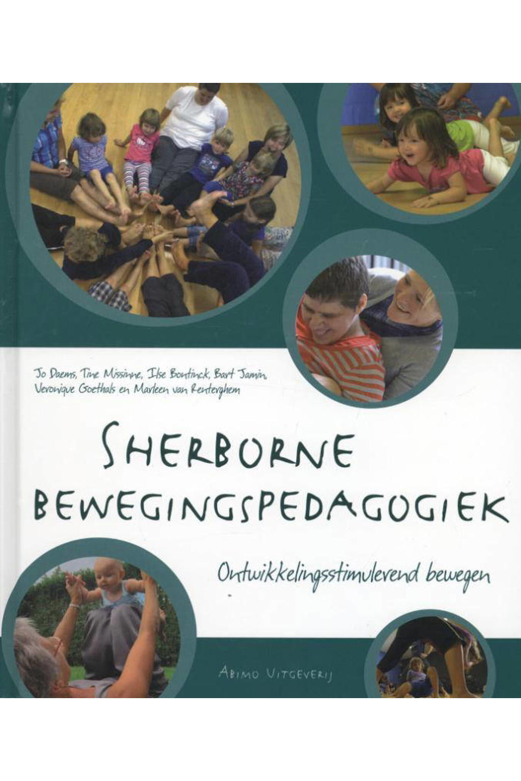 Sherborne bewegingspedagogiek - Jo Daems, Tine Missine, Ilse Bontinck, e.a.