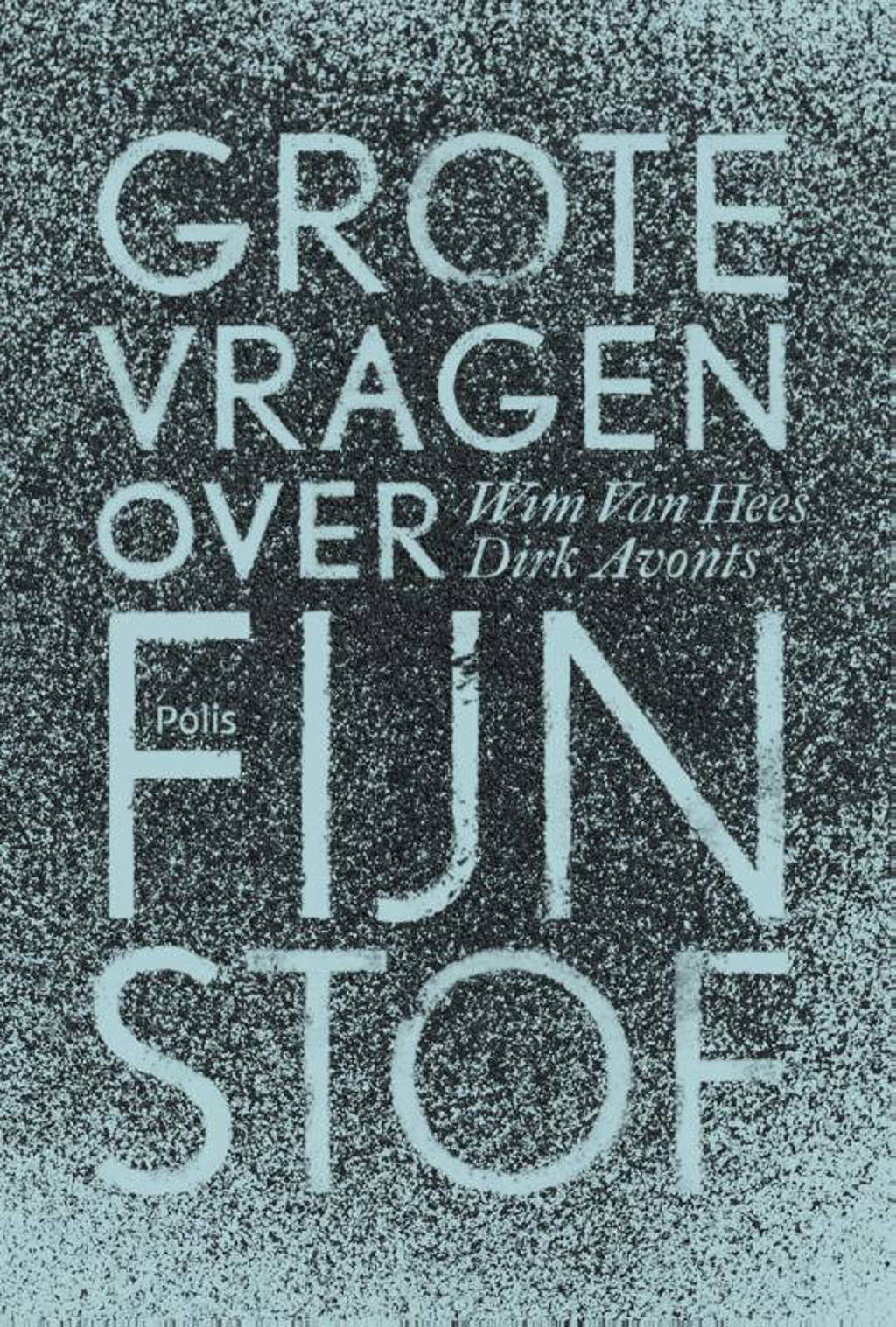 Grote vragen over fijnstof - Wim Van Hees en Dirk Avonts