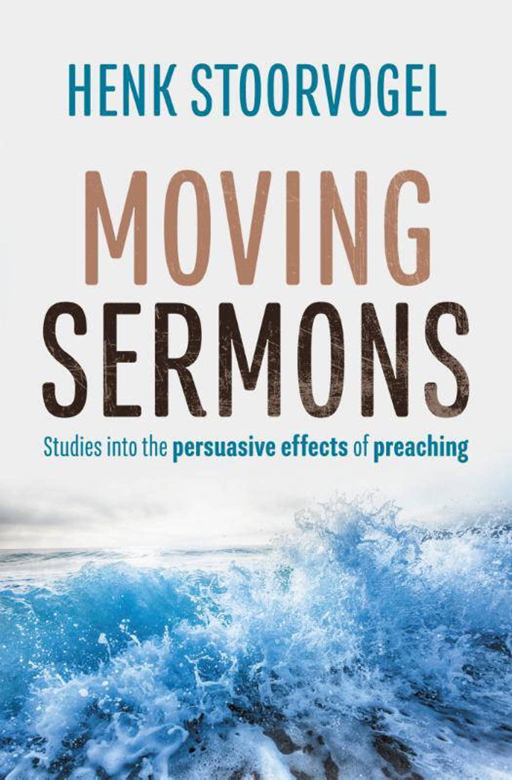 Moving Sermons - Henk Stoorvogel