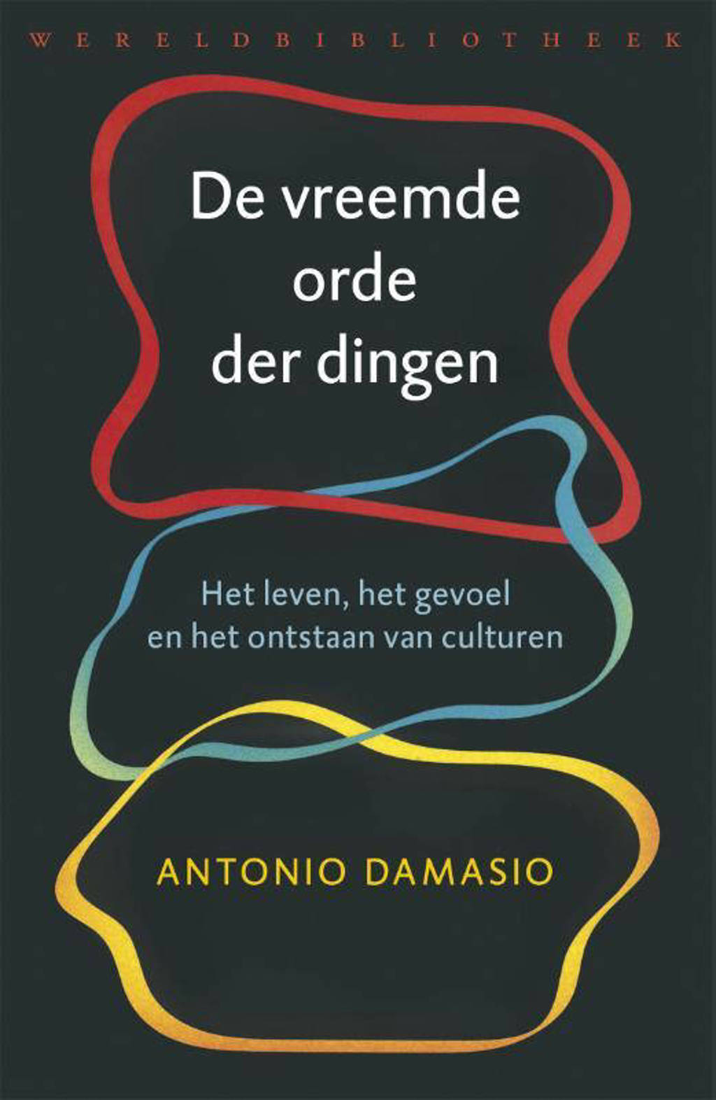 De vreemde orde der dingen - Antonio Damasio