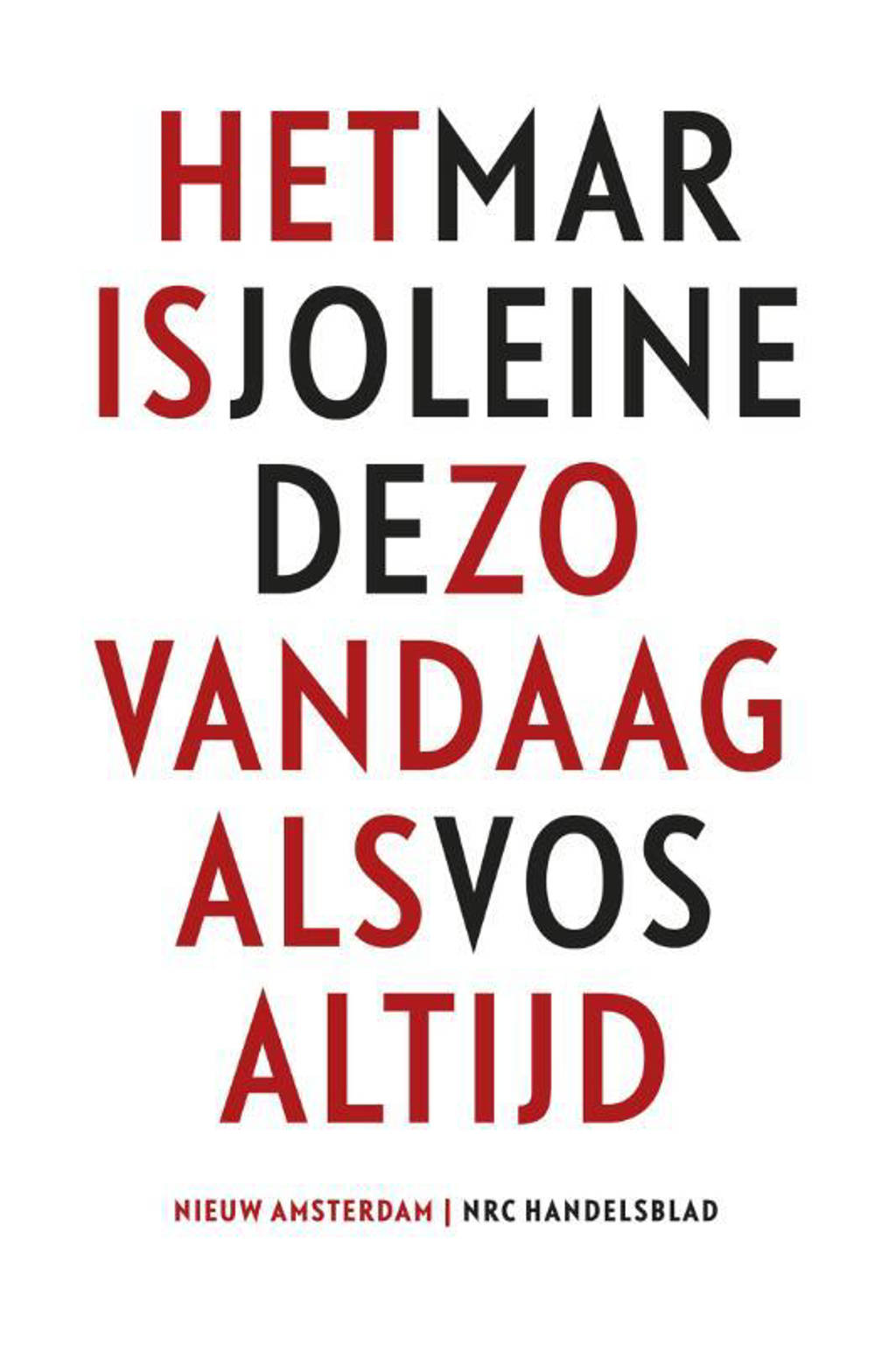 Het is zo vandaag als altijd - Marjoleine de Vos