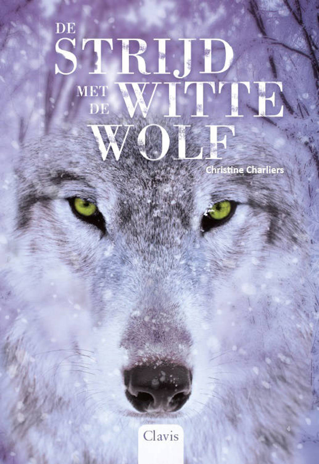 In de ban van de wolf: De strijd met de witte wolf - Christine Charliers