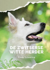 De Zwitserse witte herder - Cindy Schwering