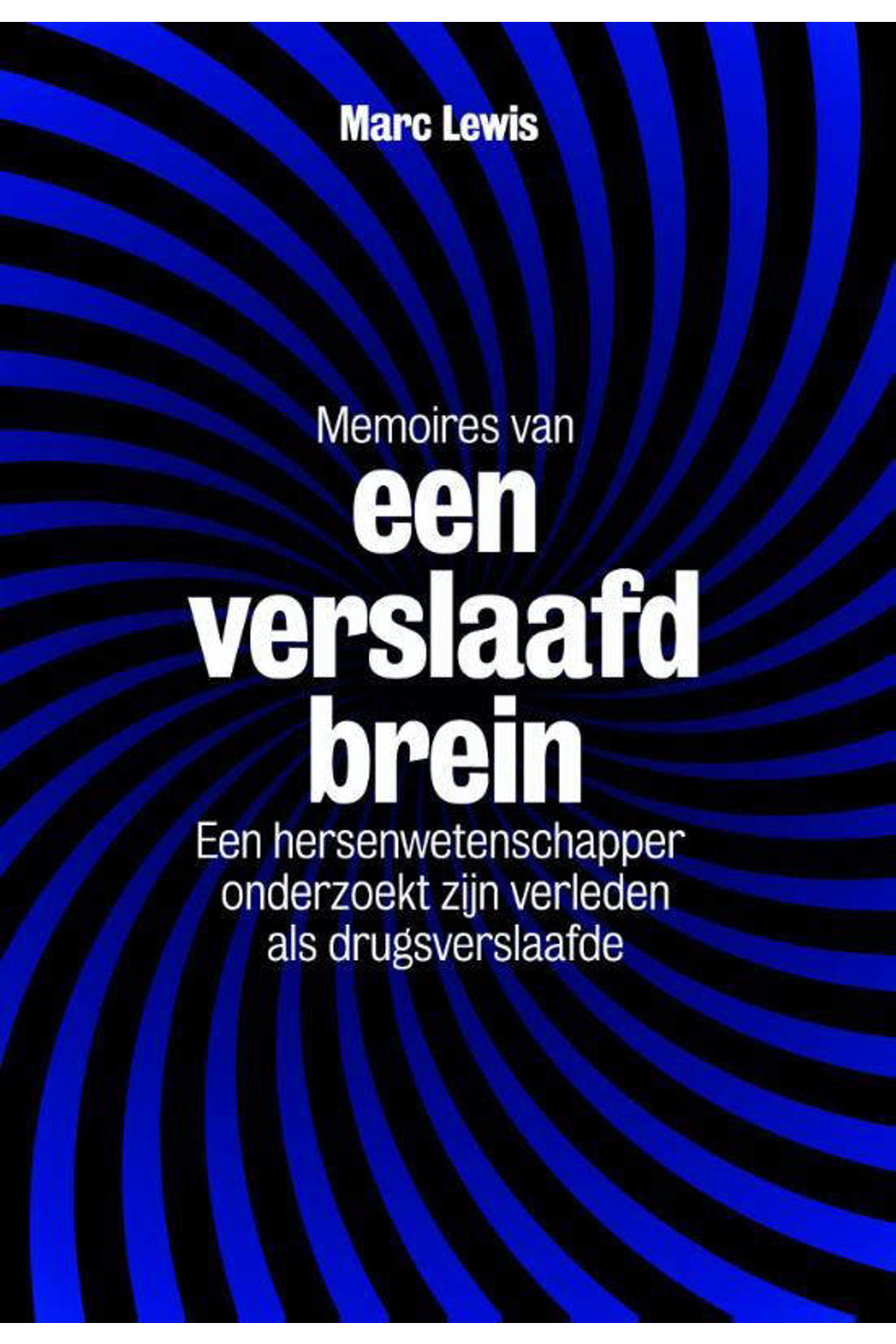 Memoires van een verslaafd brein - Marc Lewis