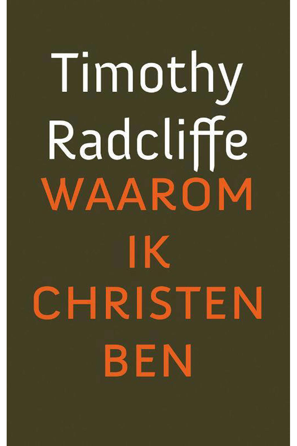 Timothy Radcliffe Waarom ik christen ben wehkamp