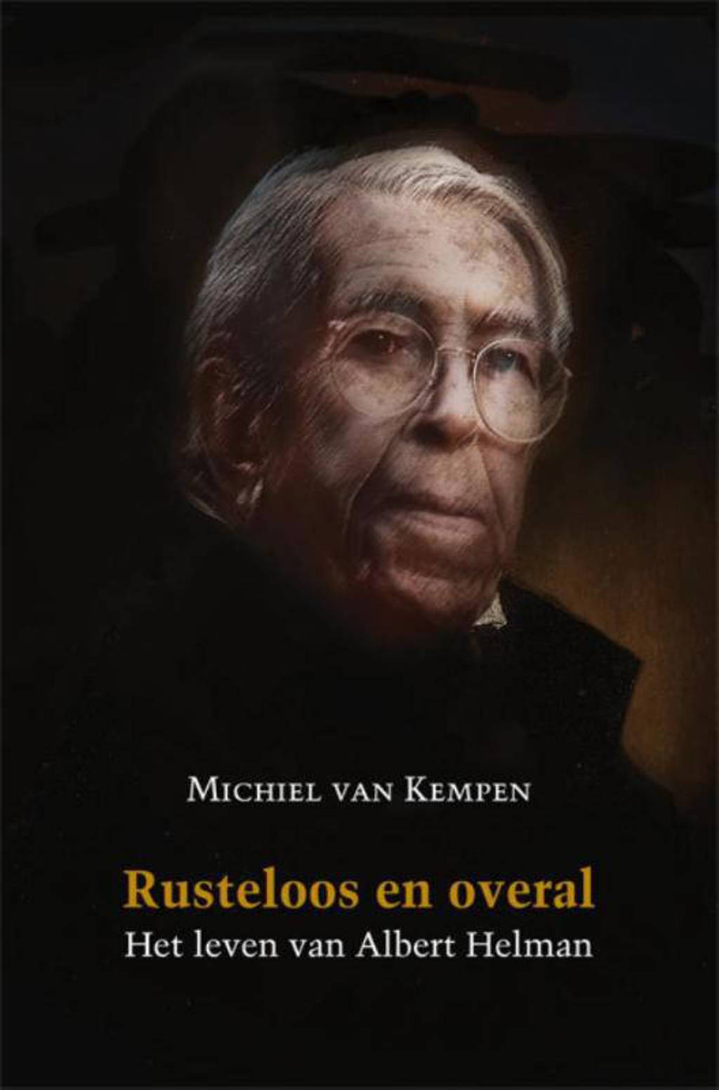 Rusteloos en overal - Michiel van Kempen