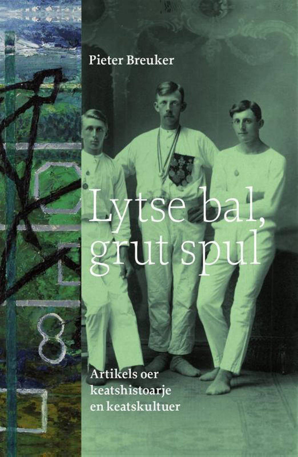 Lytse bal, grut spul - Pieter Breuker