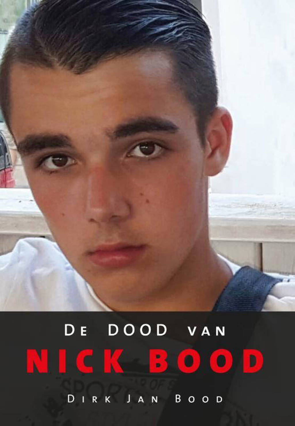 De dood van Nick Bood - Dirk Jan Bood