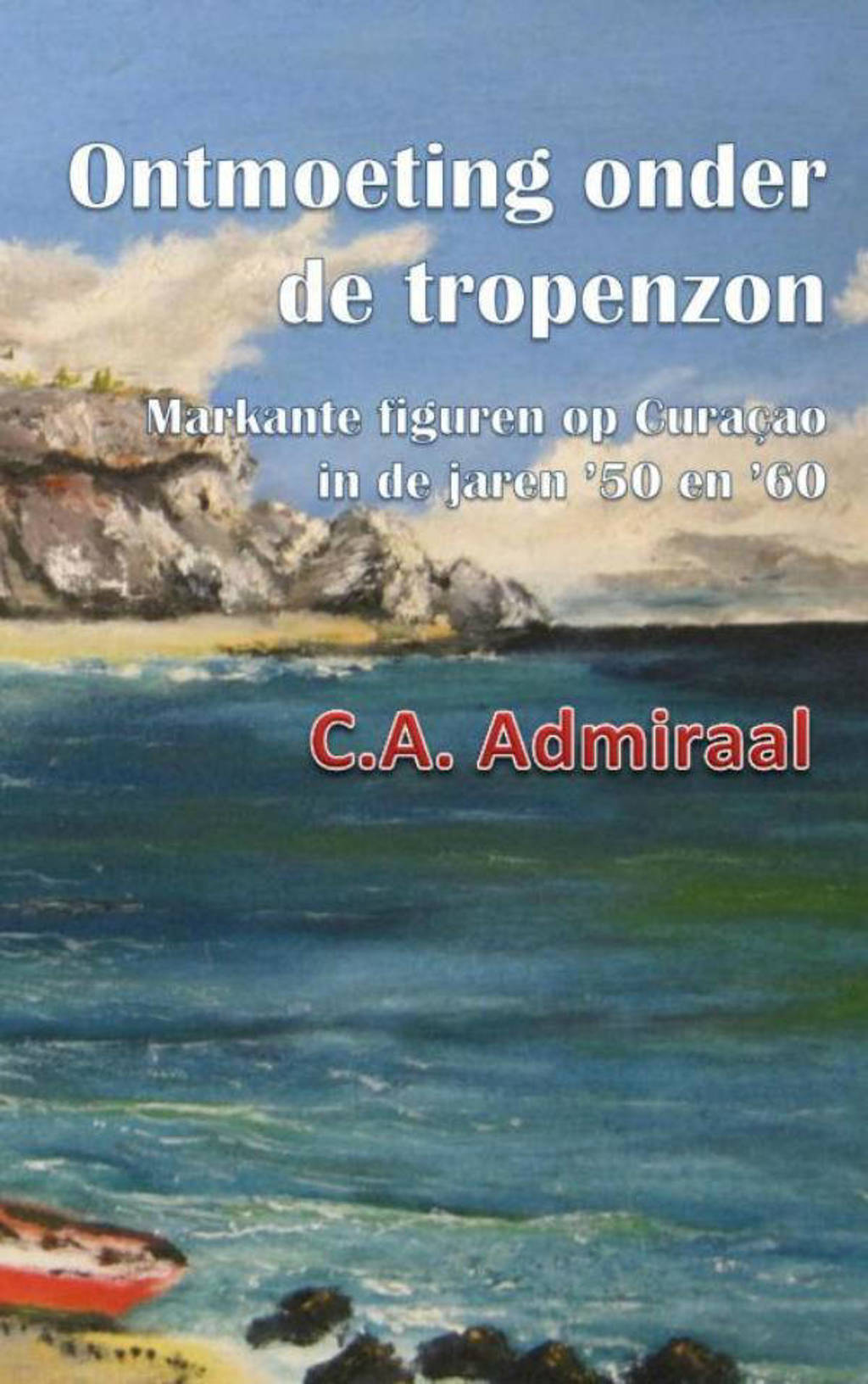 Ontmoeting onder de tropenzon - C.A. Admiraal