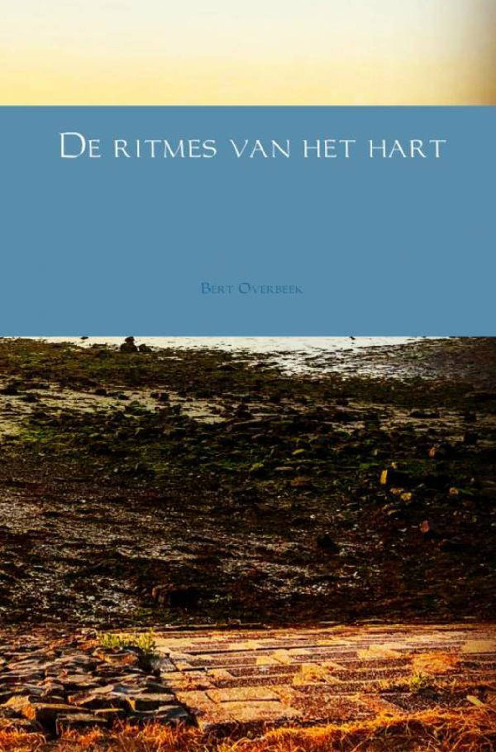 De ritmes van het hart - Bert Overbeek