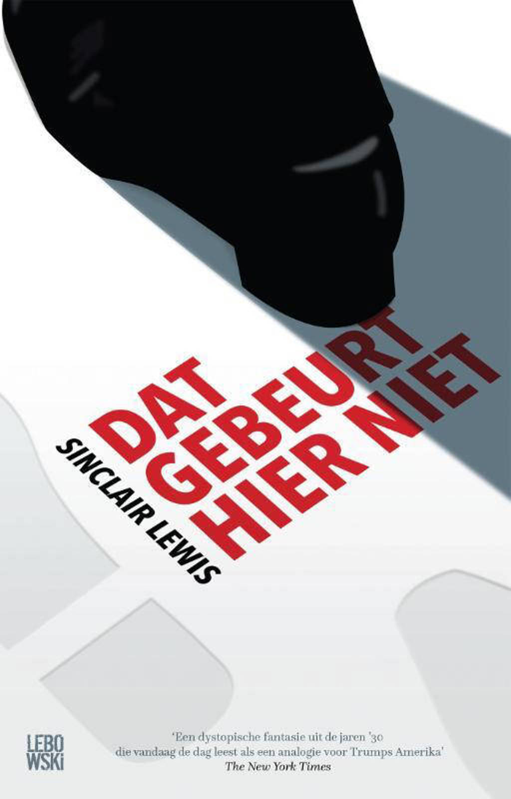 Dat gebeurt hier niet - Sinclair Lewis, en