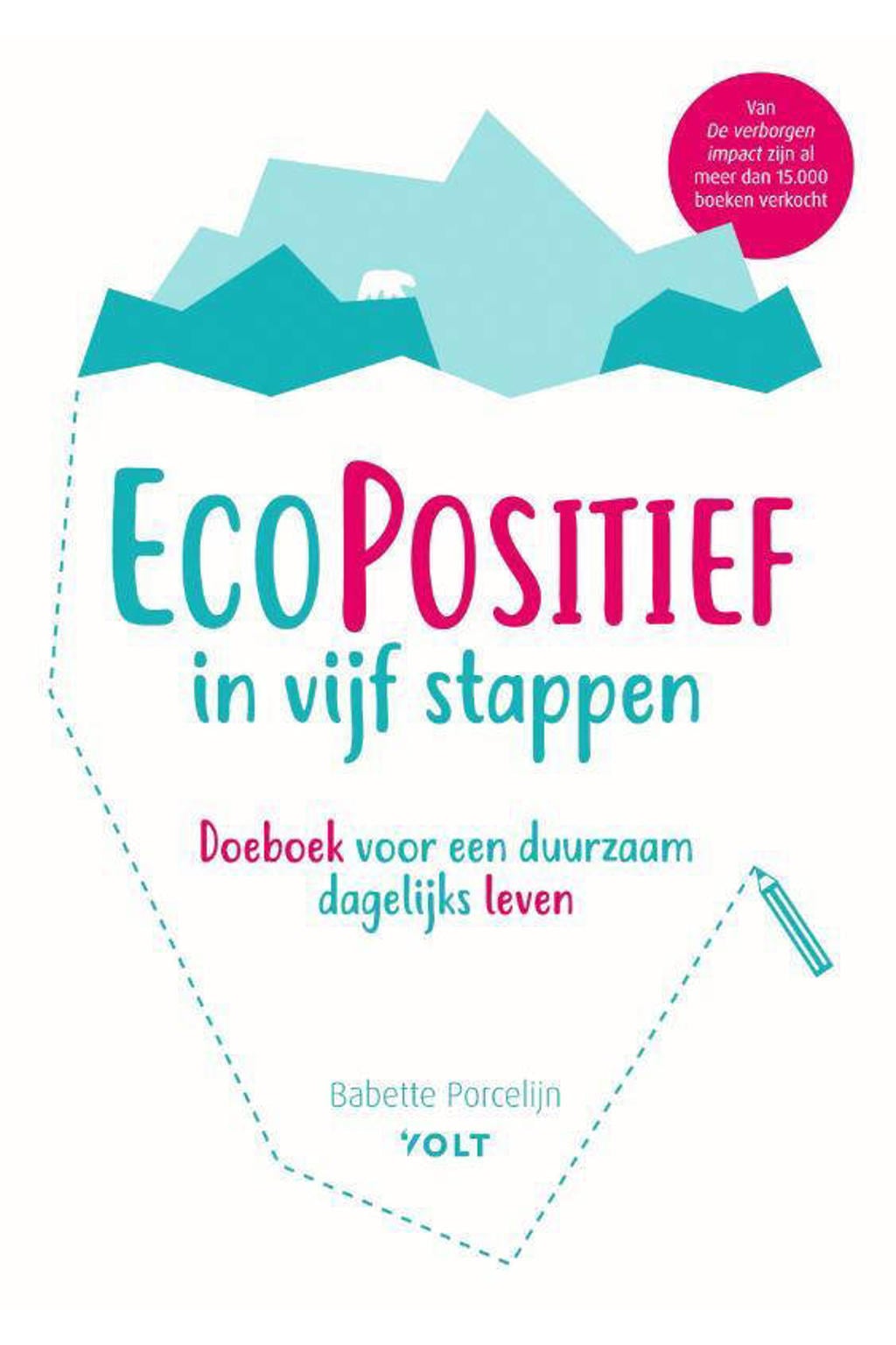 Ecopositief in vijf stappen - Babette Porcelijn