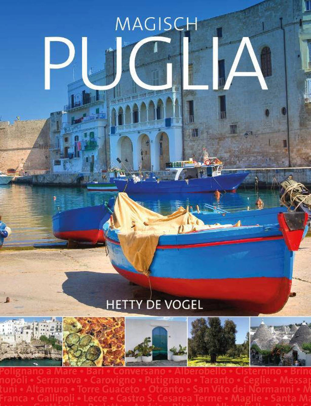 Magisch Puglia - Hetty de Vogel