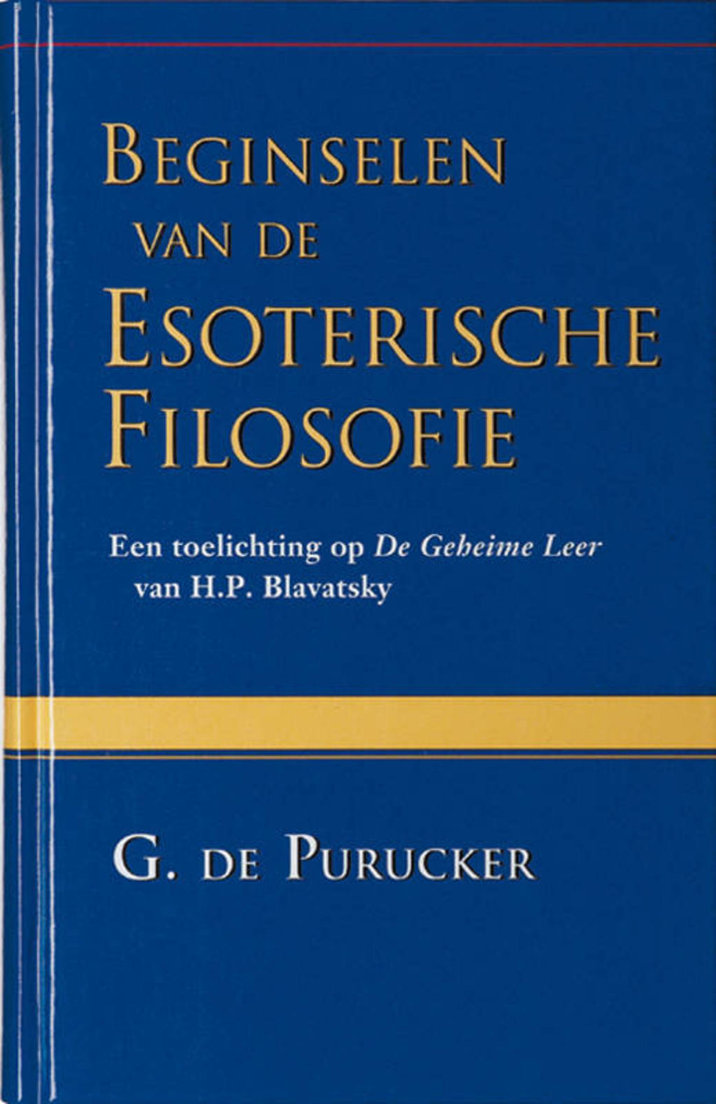 Beginselen van de esoterische filosofie - G. de Purucker
