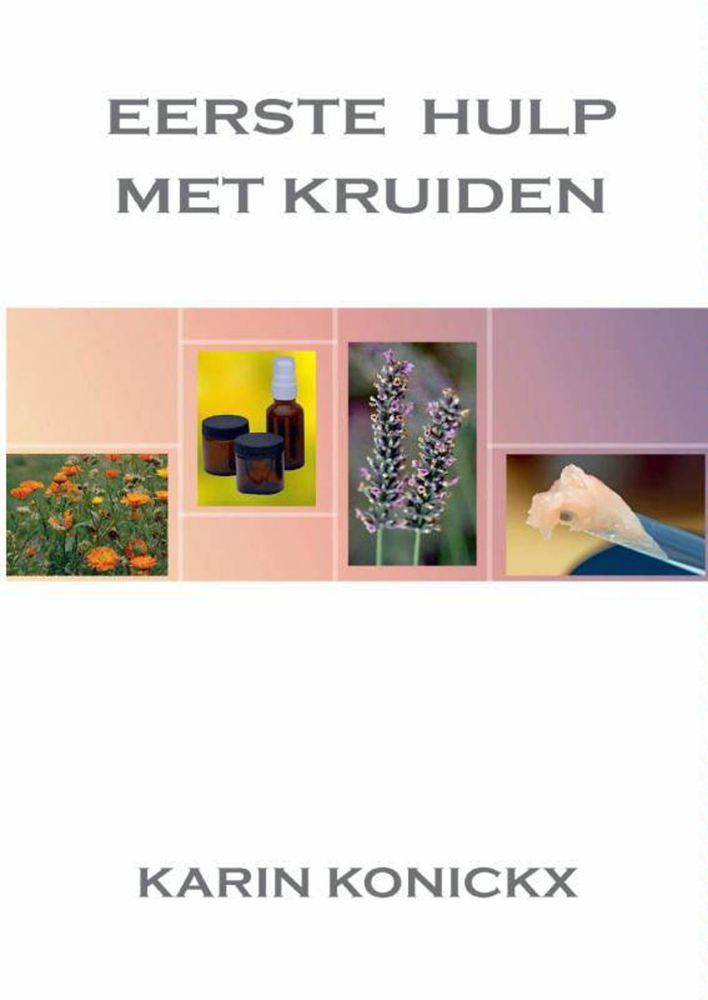 Eerste hulp met kruiden - Karin Konickx