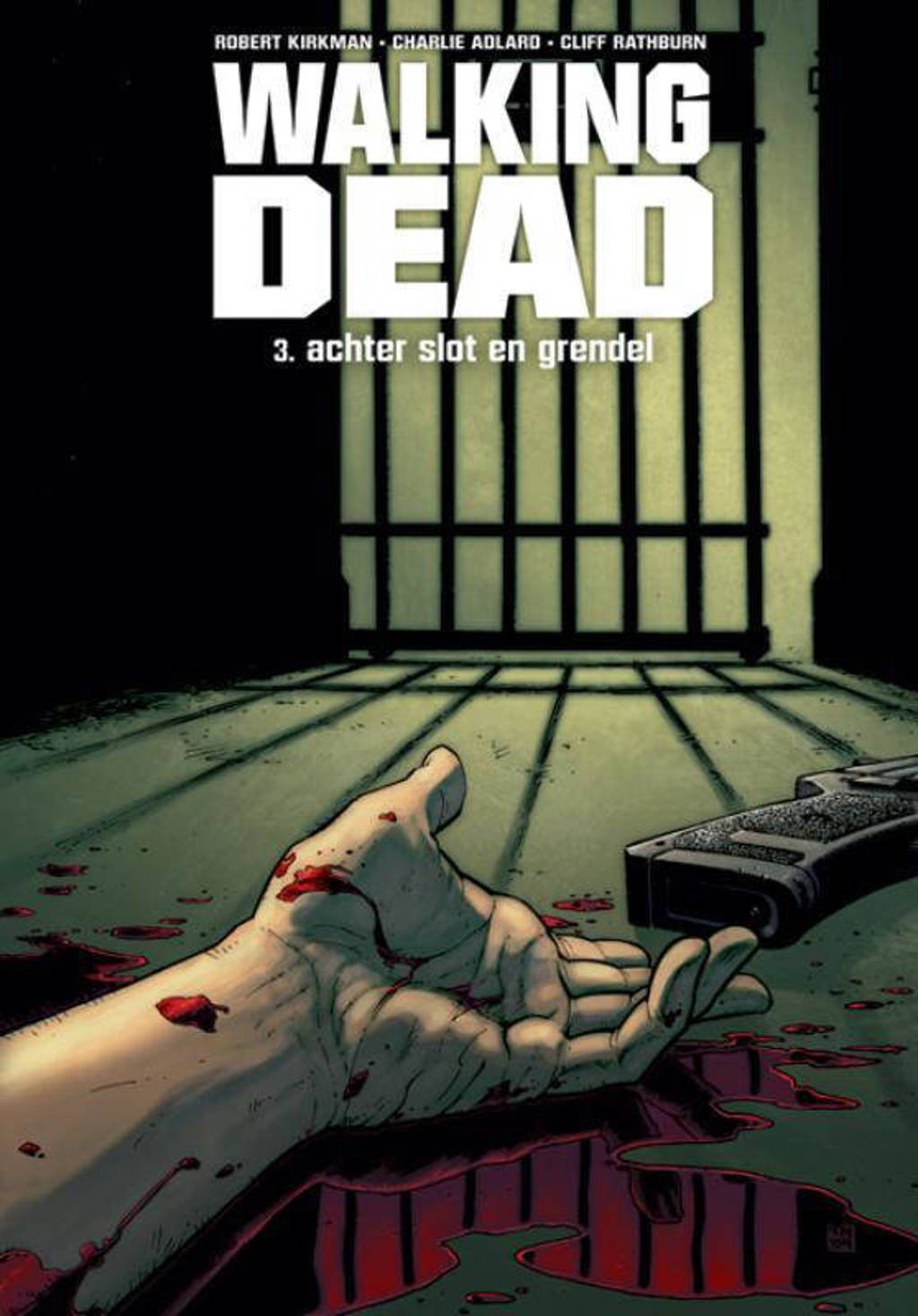 Walking Dead 3: Achter slot en grendel - Robert Kirkman