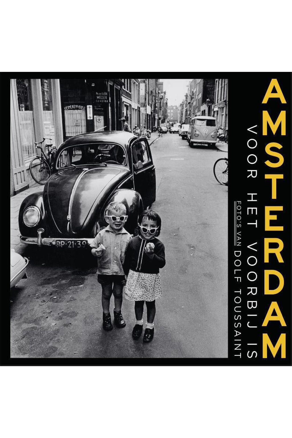 Amsterdam voor het voorbij is - Dolf Toussaint, Guus Luijters en Leo Erken