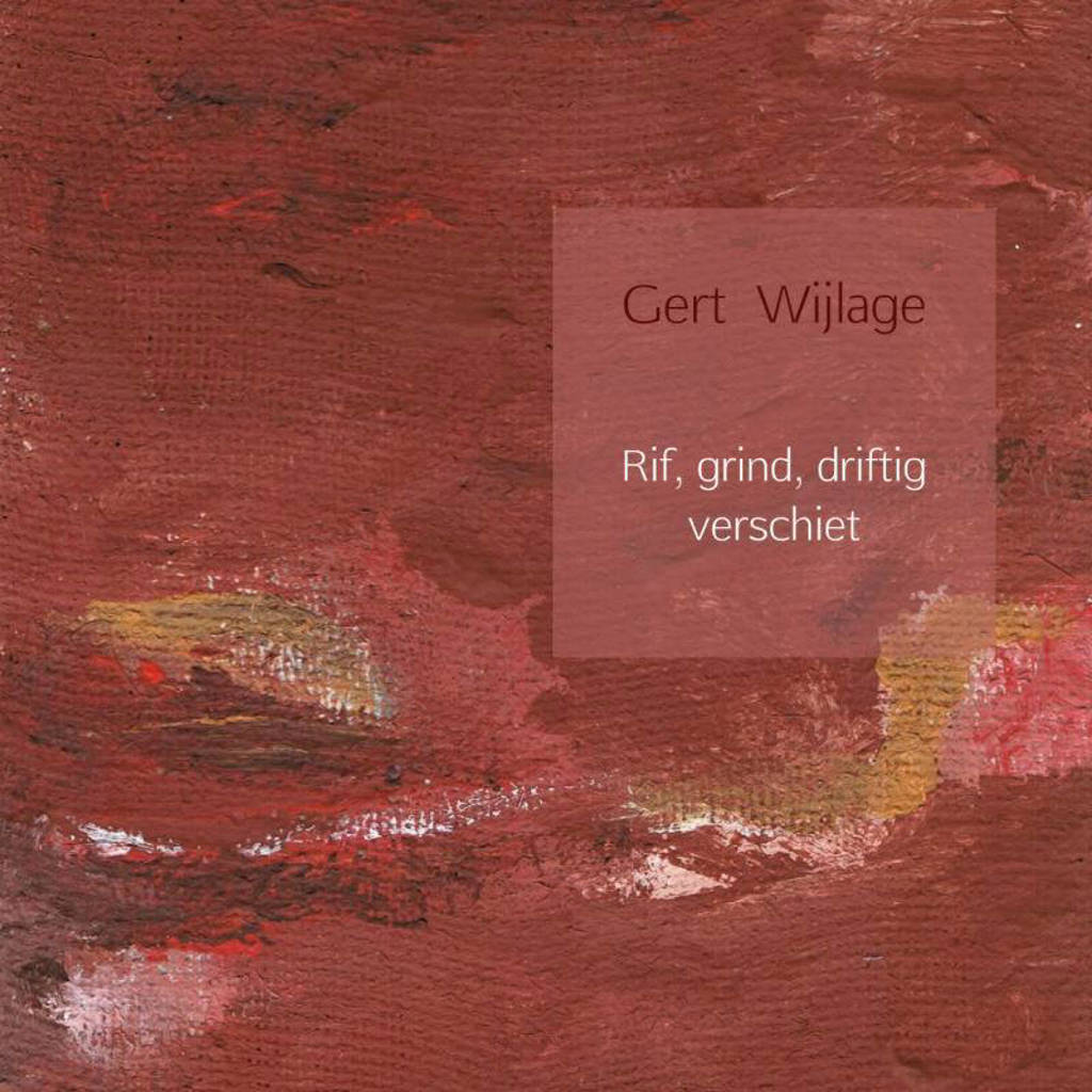Rif, grind, driftig verschiet - Gert Wijlage