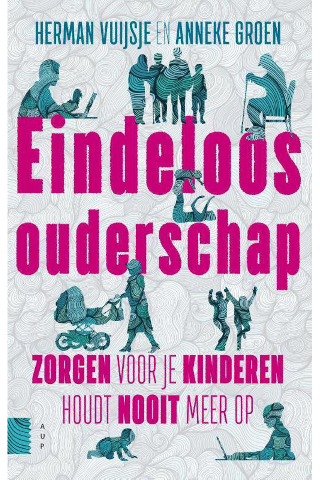 Eindeloos ouderschap - Herman Vuijsje en Anneke Groen