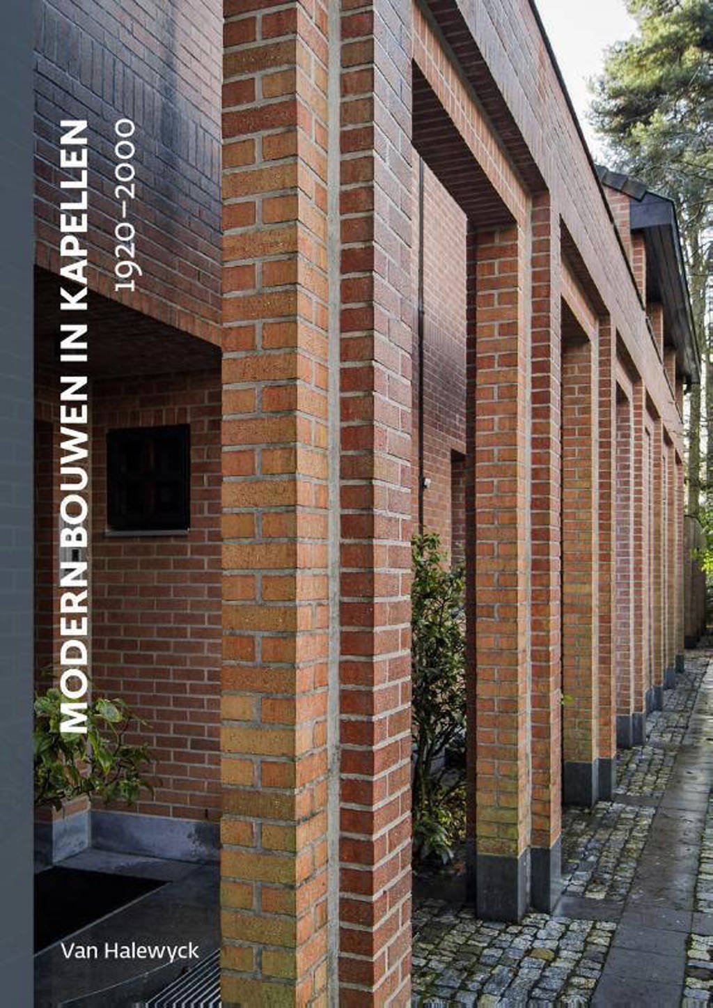 Modern bouwen in Kapellen - Graef Rudy De, Georges Goffin, Nel Lernout, e.a.